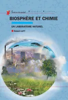 Biosphère et chimie, Un laboratoire naturel