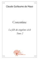 Tome 2, Corentine, La fille du vingtième siècle