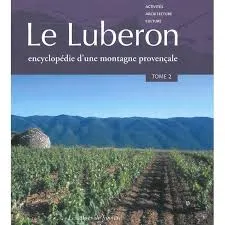 1, Le Luberon - tome 1, encyclopédie d'une montagne provençale