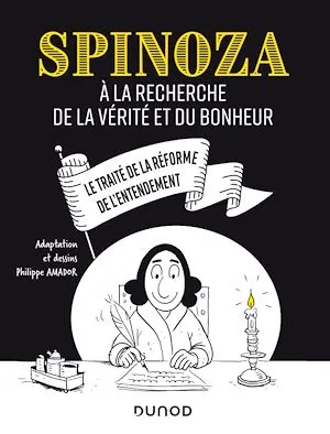 Spinoza, A la recherche de la vérité et du bonheur