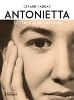 Antonietta, Lettres à ma disparue