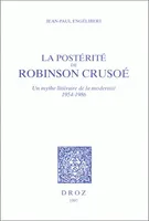La Postérité de Robinson Crusoé : un mythe littéraire de la modernité, 1954-1986