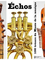 Échos, 100 trésors du musée de la musique