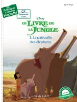 3, Premières lectures CP1 Le livre de la jungle - La patrouille des éléphants