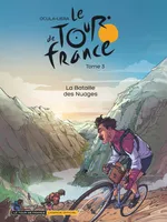 3, Le Tour de France - Tome 3 - La bataille des nuages