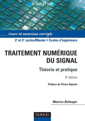 Traitement numérique du signal - 8ème édition - Théorie et pratique, théorie et pratique