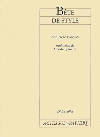Livres Littérature et Essais littéraires Théâtre Bête de style, - TRADUCTION DIDASCALIES Pier Paolo Pasolini