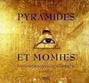 Pyramides et momies, les mystères de l'Égypte antique Joyce Tyldesley