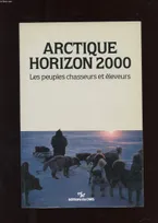 Arctique horizon 2000, les peuples chasseurs et éleveurs