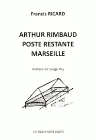 Arthur Rimbaud Poste Restante Marseille