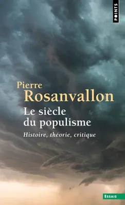 Le Siècle du populisme, Histoire, théorie, critique