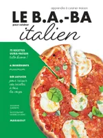 Le b.a.-ba de la cuisine, Le B.A.-BA pour cuisiner italien