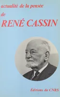 Actualité de la pensée de René Cassin, Actes du Colloque international, Paris, 14-15 novembre 1980