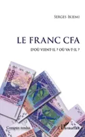 Le Franc CFA D'où vient-il ? Où va-t-il ?, d'où vient-il ?, où va-t-il ?