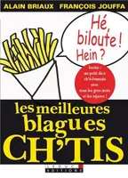 LES MEILLEURES BLAGUES CH'TIS, inclus un petit dico ch'ti-français avec tous les gros mots et les injures !