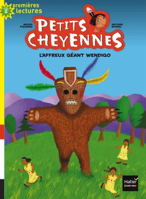 10, Petits cheyennes - L'affreux géant Wendigo CP/CE1 6/7 ans