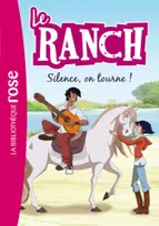 6, Le Ranch 06 - Silence, on tourne !