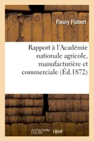Rapport à l'Académie nationale agricole, manufacturière et commerciale