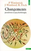 Changements. paradoxes et psychoth√©rapie, paradoxes et psychothérapie