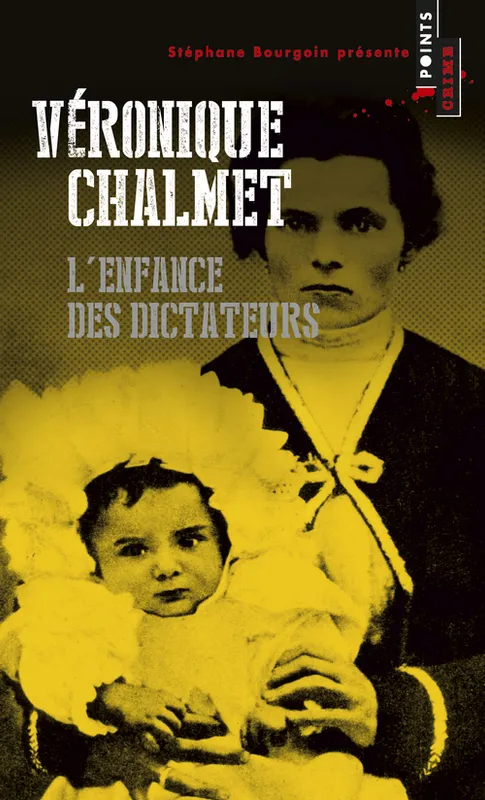 Livres Sciences Humaines et Sociales Actualités L'Enfance des dictateurs Véronique Chalmet