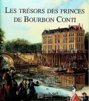 Les trésors des princes de Bourbon Conti, [exposition, L'Isle-Adam, Musée d'art et d'histoire Louis-Senlecq, 2000]