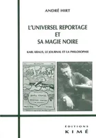 L' Universel Reportage et sa Magie Noire, Karl Kraus,Le Journal et la Philosophie