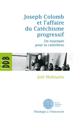 Joseph Colomb et l'affaire du Catéchisme progressif, Un tournant pour la catéchèse