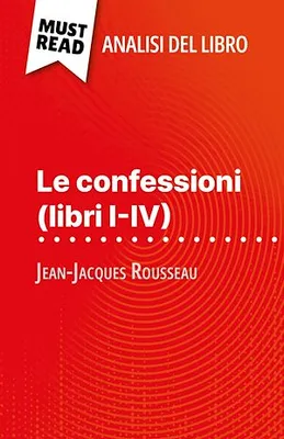 Le confessioni (libri I-IV), di Jean-Jacques Rousseau