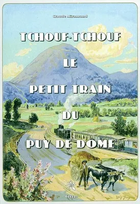 Tchouf tchouf le peit train du puy-de-dome, le petit train du Puy-de-Dôme
