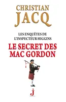 11, Les enquêtes de l'inspecteur Higgins / Le secret des Mac Gordon