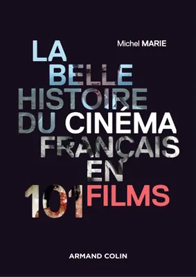 La belle histoire du cinéma français en 101 films