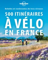 500 itinéraires à vélo en France, Balades et randonnées de tous niveaux