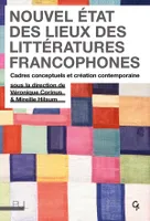 Nouvel état des lieux des littératures francophones, Cadres conceptuels et création contemporaine