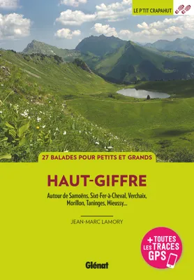 Haut-Giffre, Autour de Samoëns, Sixt-Fer-à-Cheval, Verchaix, Morillon...