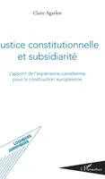 Justice constitutionnelle et subsidiarité, L'apport de l'expérience canadienne pour la construction européenne