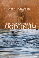 Les fontaines de Lugdunum, Roman
