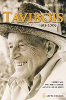 Tavibois. 1951-2009, L'héritage d'Albert Tessier aux filles de Jésus