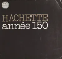 Hachette, cent cinquante ans d'édition