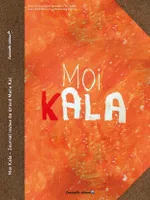 Moi Kala, Le journal intime de grand-mère kal