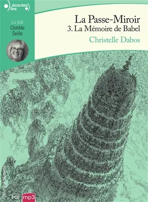La Passe-Miroir, 3 - La Mémoire de Babel, La Mémoire de Babel