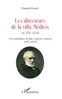 Les directeurs de la villa Médicis au XIXe siècle, Correspondance de Jules-Eugène Lenepveu (1873-1878)