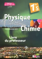 E.S.P.A.C.E. Physique-Chimie 1ère S 2011 Livre du professeur