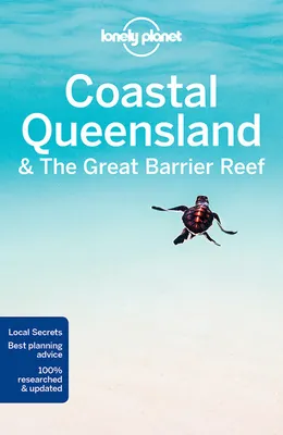 Coastal Queensland & the Great Barrier Reef 8ed -anglais-