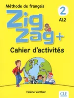 Zigzag + niveau 2 - Cahier d'activités