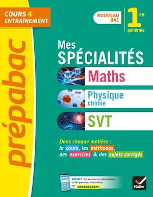 Prépabac Mes spécialités Maths, Physique-chimie, SVT 1re générale, nouveau programme de Première