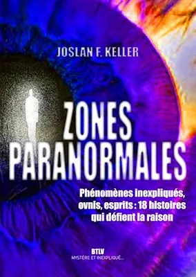 Zones paranormales, Phénomènes inexpliqués, ovnis, esprits
18 histoires qui défient la raison -