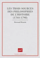 Les trois sources des philosophies de l'histoire, 1764-1798, 1764-1798