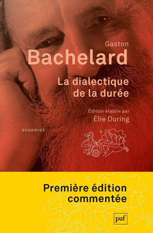 Livres Sciences Humaines et Sociales Philosophie La dialectique de la durée, Édition établie par Élie During Gaston Bachelard