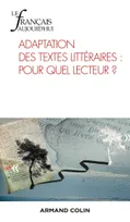 Le Français aujourd'hui Nº213 2/2021 Adaptation des textes littéraires : pour quel lecteur ?, Adaptation des textes littéraires : pour quel lecteur ?