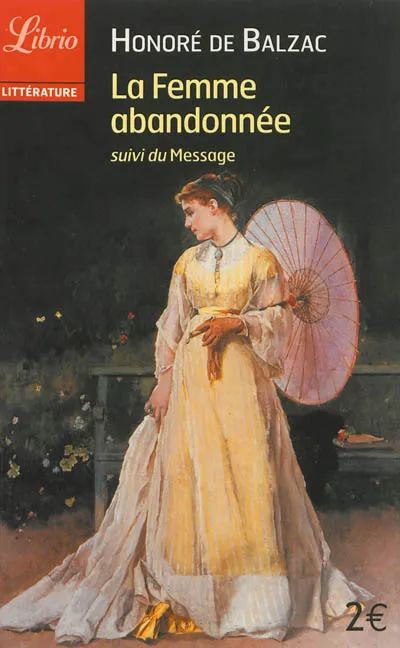 La femme abandonnée, suivi du Message Honoré de Balzac, Camille Dubois